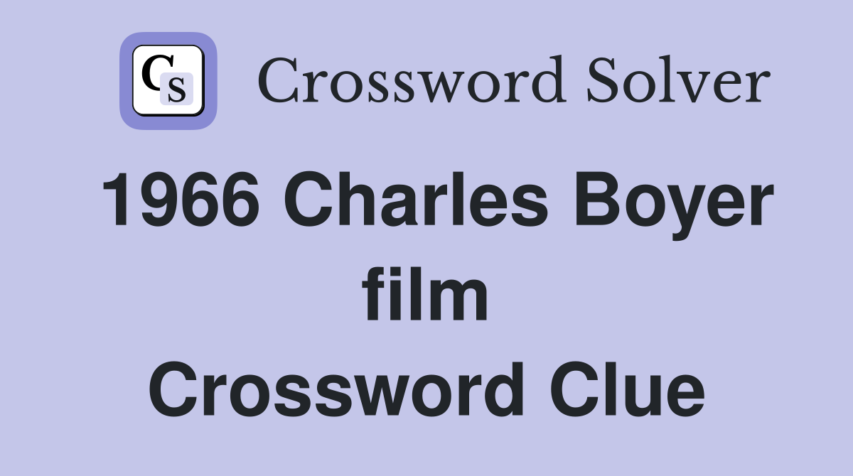 1966 Charles Boyer film Crossword Clue