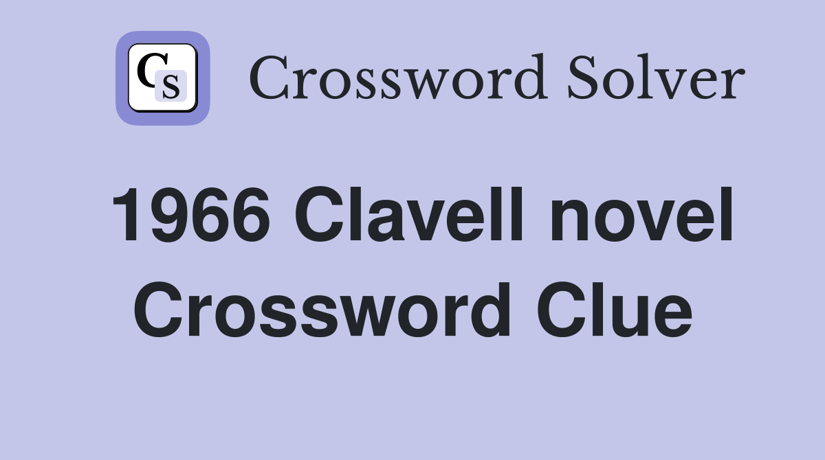1966 Clavell novel Crossword Clue