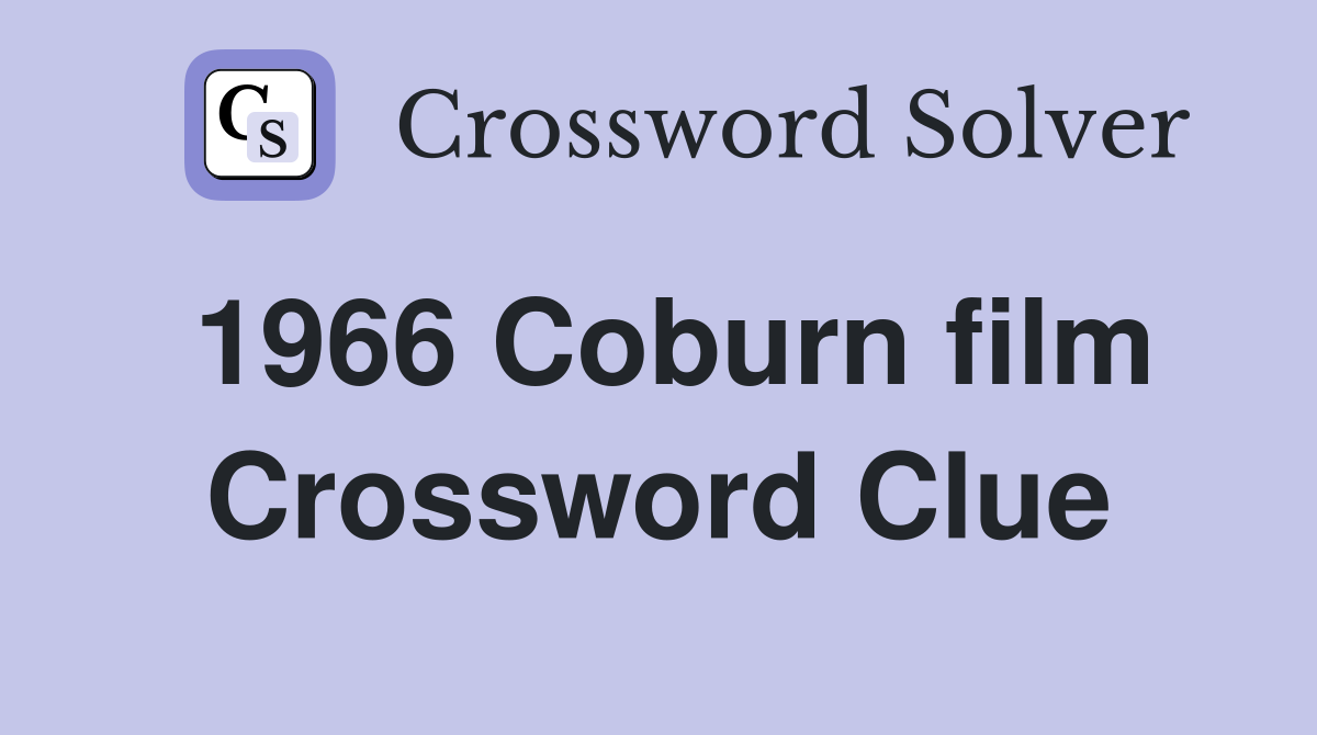 1966 Coburn film Crossword Clue