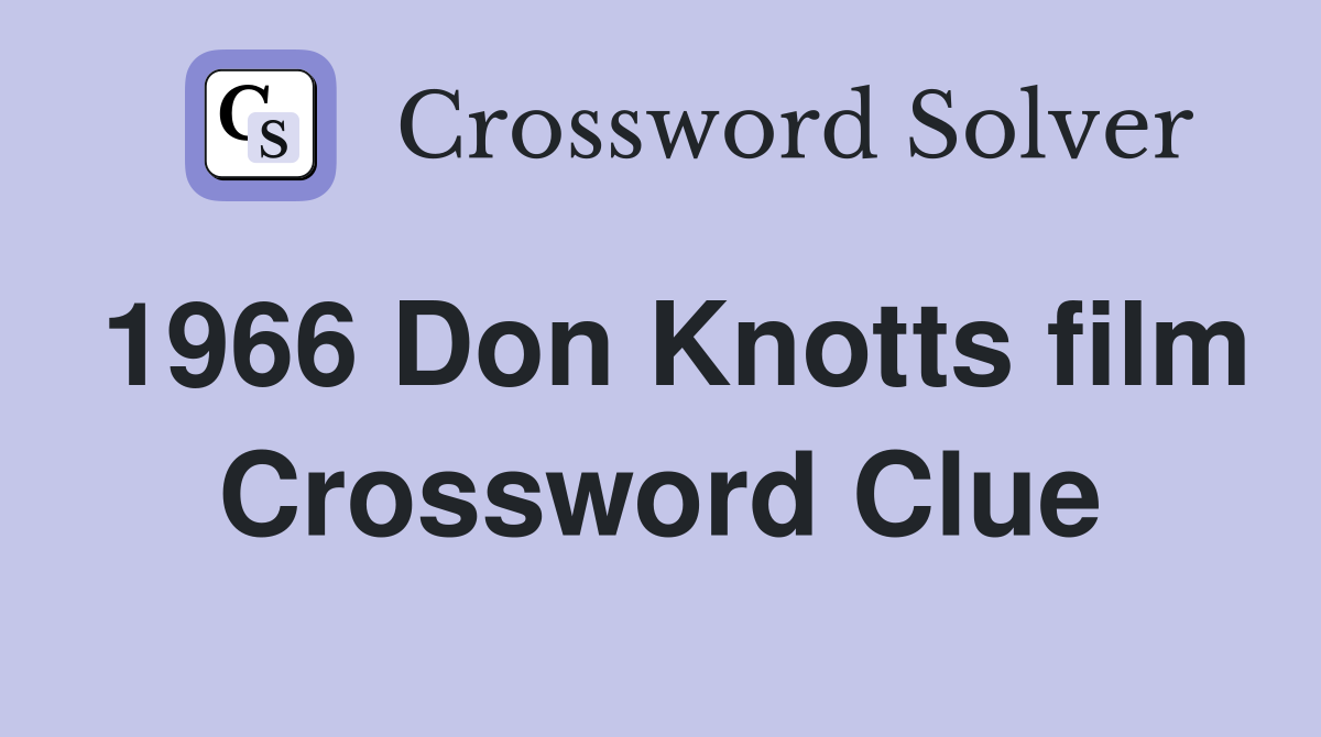 1966 Don Knotts film Crossword Clue