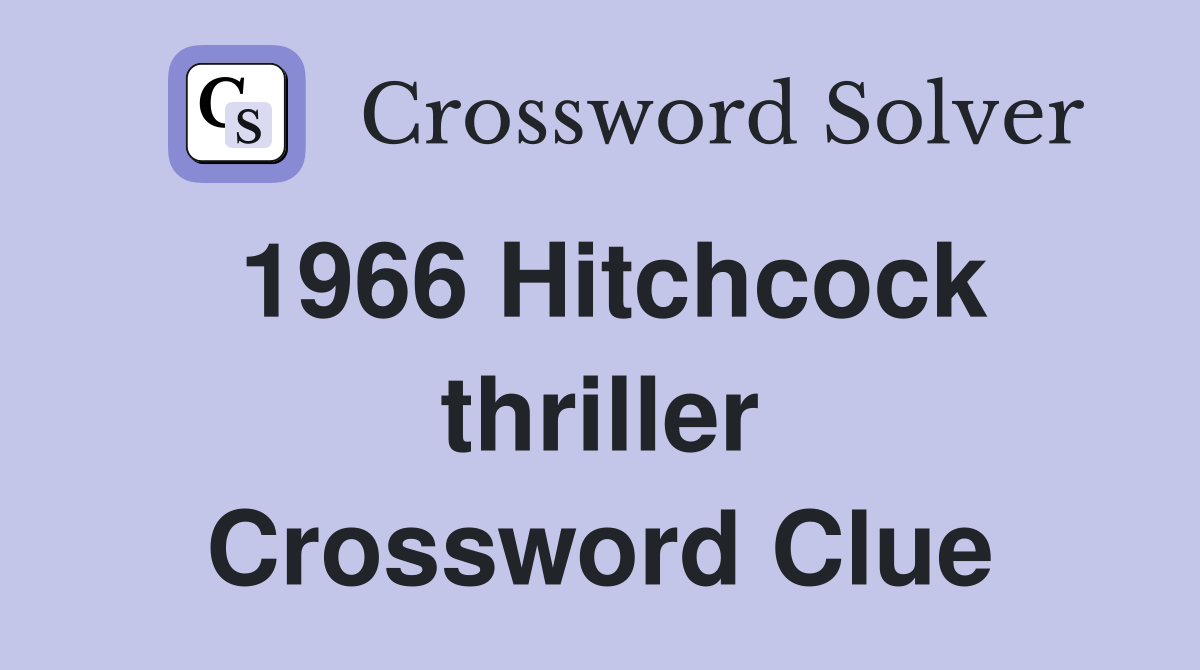 1966 Hitchcock thriller Crossword Clue