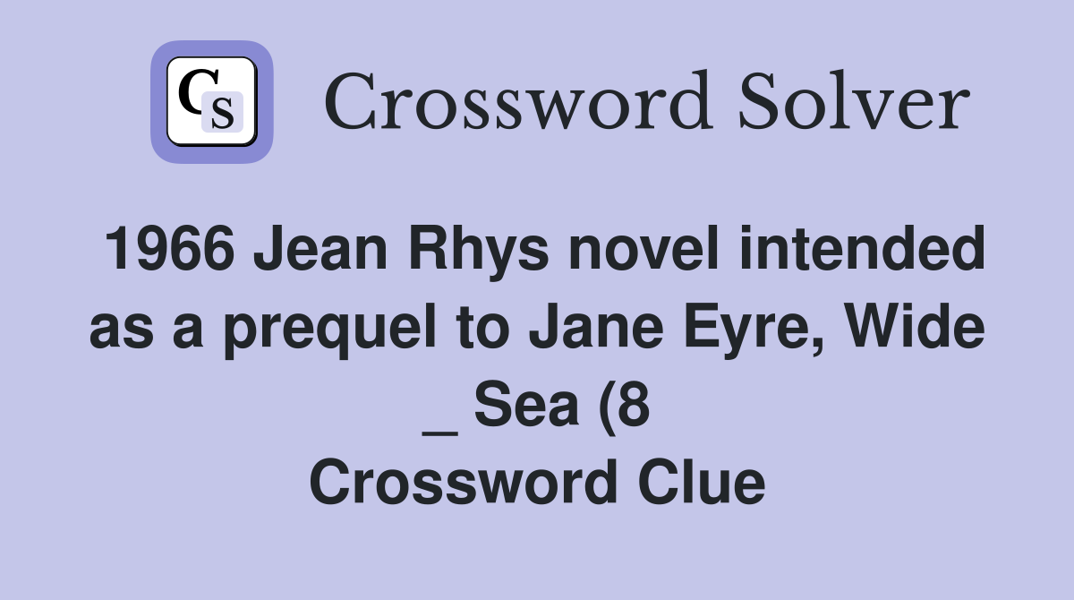 1966 Jean Rhys novel intended as a prequel to Jane Eyre Wide Sea (8 1966 Jean Rhys novel intended as a prequel to Jane Eyre Wide Sea (8