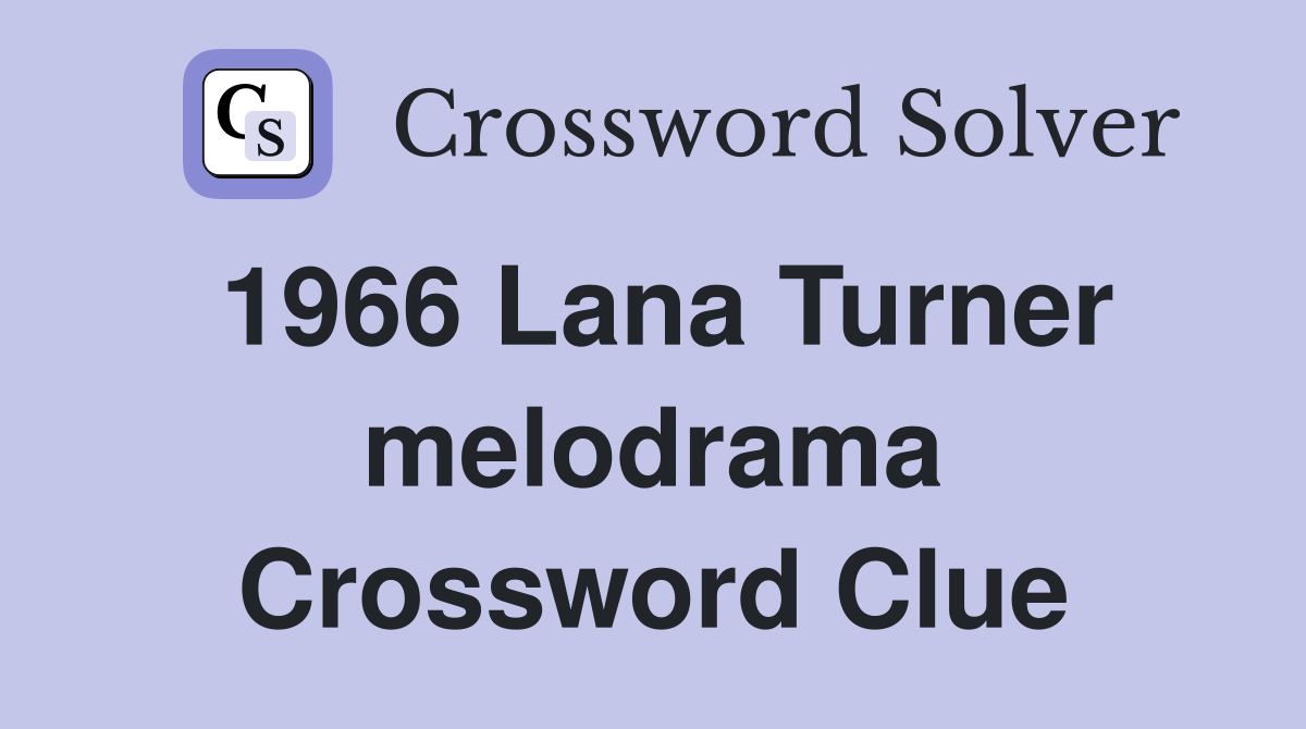 1966 Lana Turner melodrama Crossword Clue