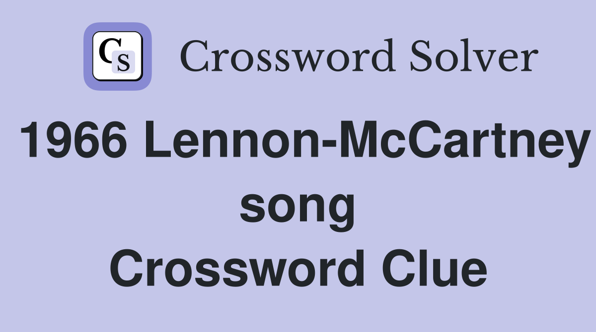 1966 Lennon-McCartney song Crossword Clue