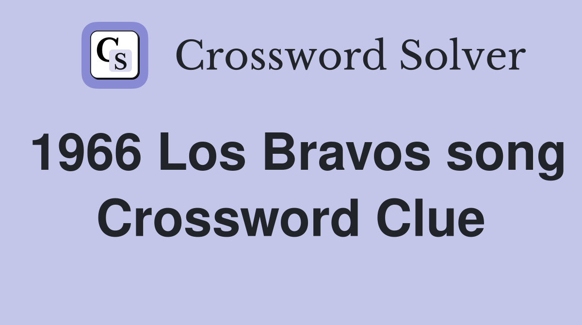1966 Los Bravos song Crossword Clue