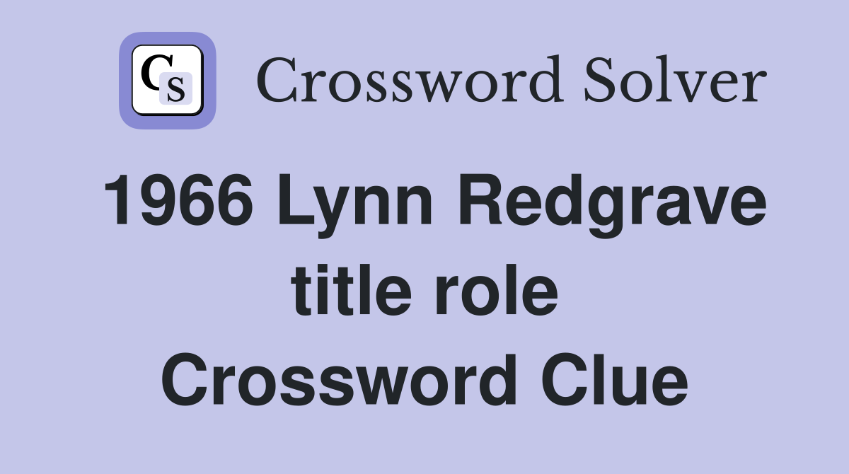 1966 Lynn Redgrave title role Crossword Clue