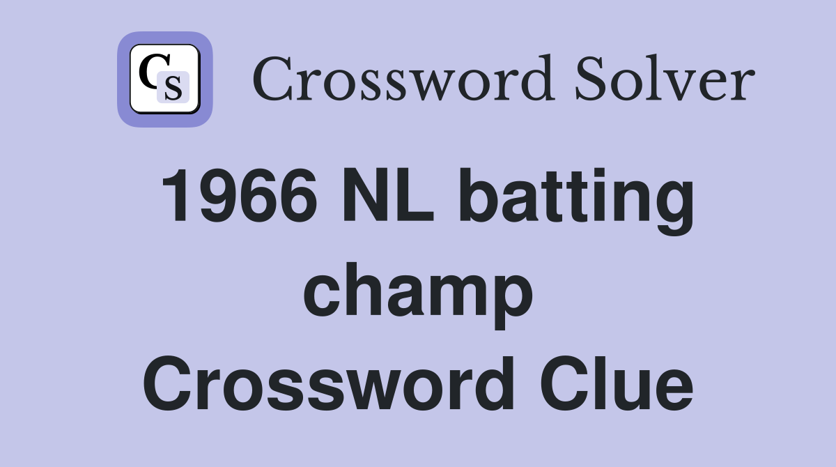 1966 NL batting champ Crossword Clue