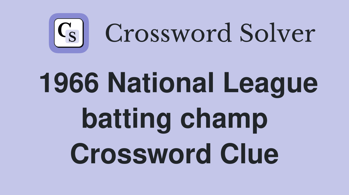 1966 National League batting champ Crossword Clue