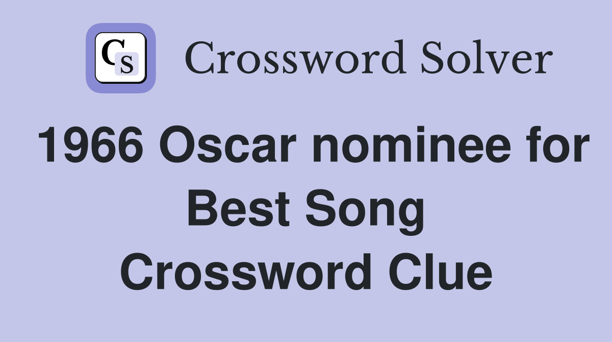 1966 Oscar nominee for Best Song Crossword Clue