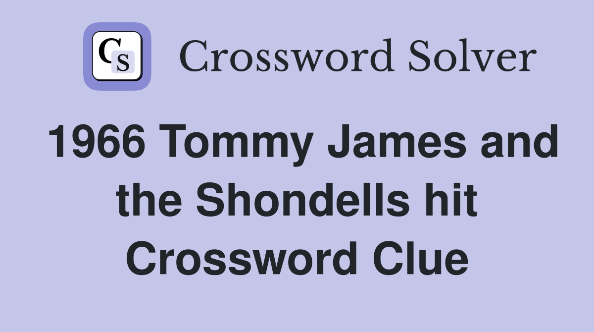 1966 Tommy James and the Shondells hit Crossword Clue