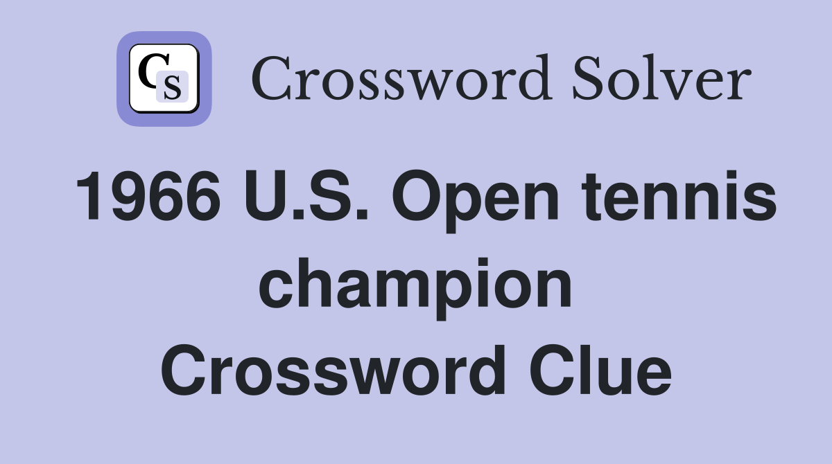 1966 U.S. Open tennis champion Crossword Clue