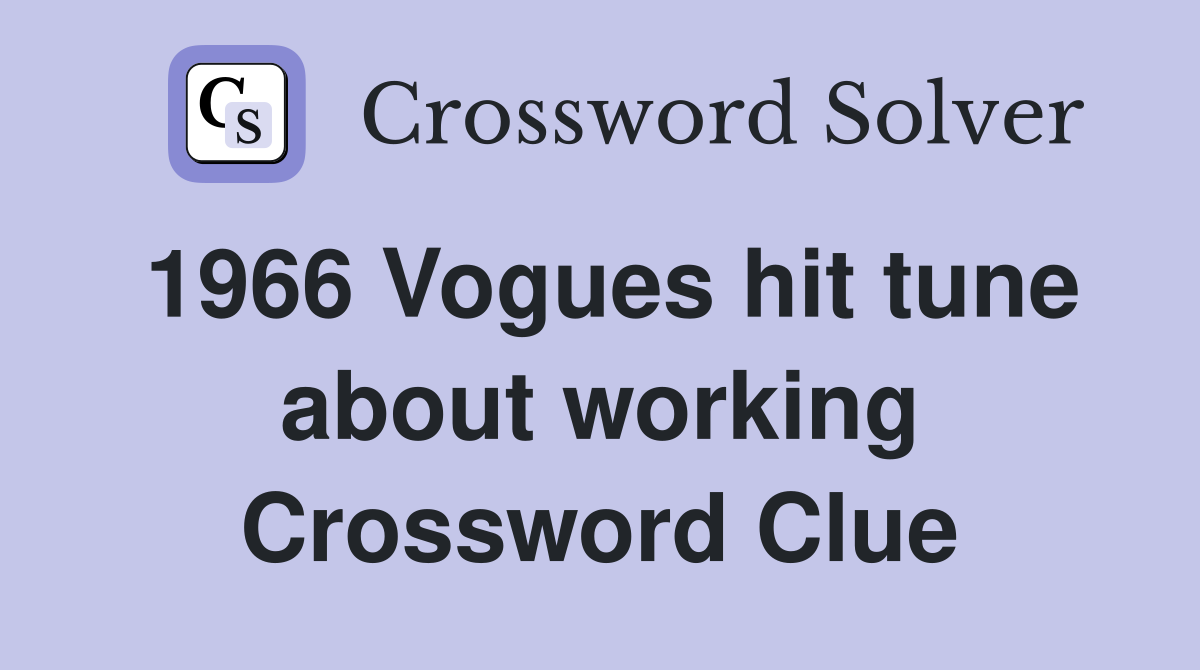 1966 Vogues hit tune about working Crossword Clue