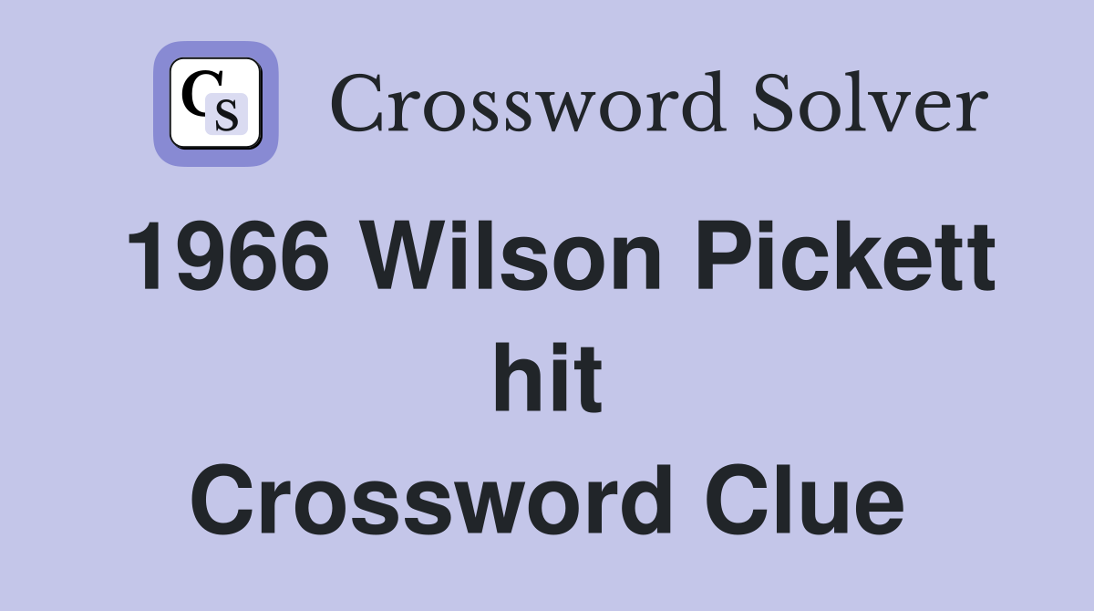 1966 Wilson Pickett hit Crossword Clue