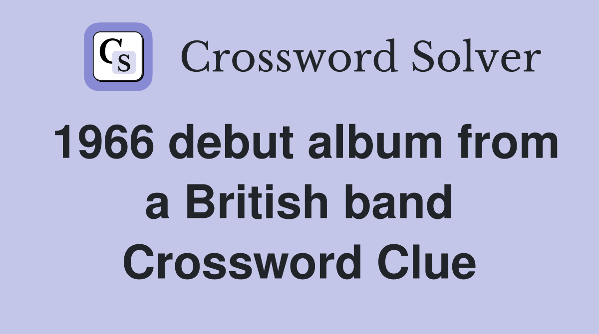 1966 debut album from a British band Crossword Clue