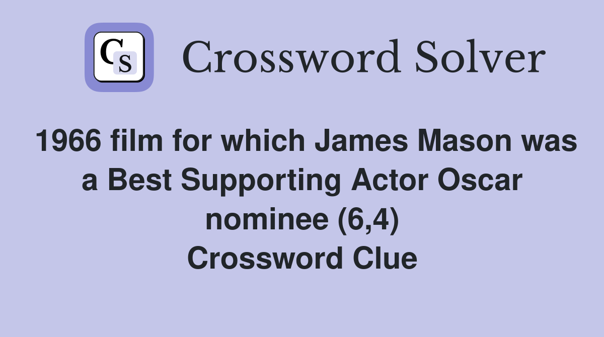 1966 film for which James Mason was a Best Supporting Actor Oscar nominee (6,4) Crossword Clue
