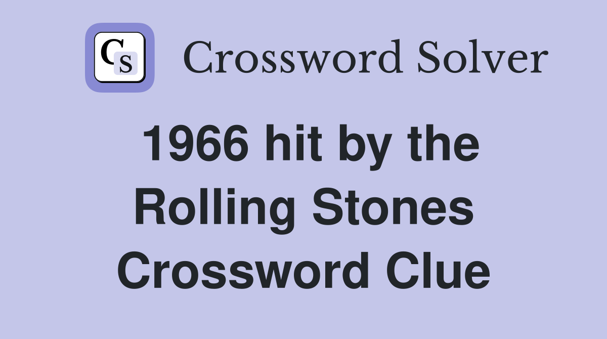 1966 hit by the Rolling Stones Crossword Clue