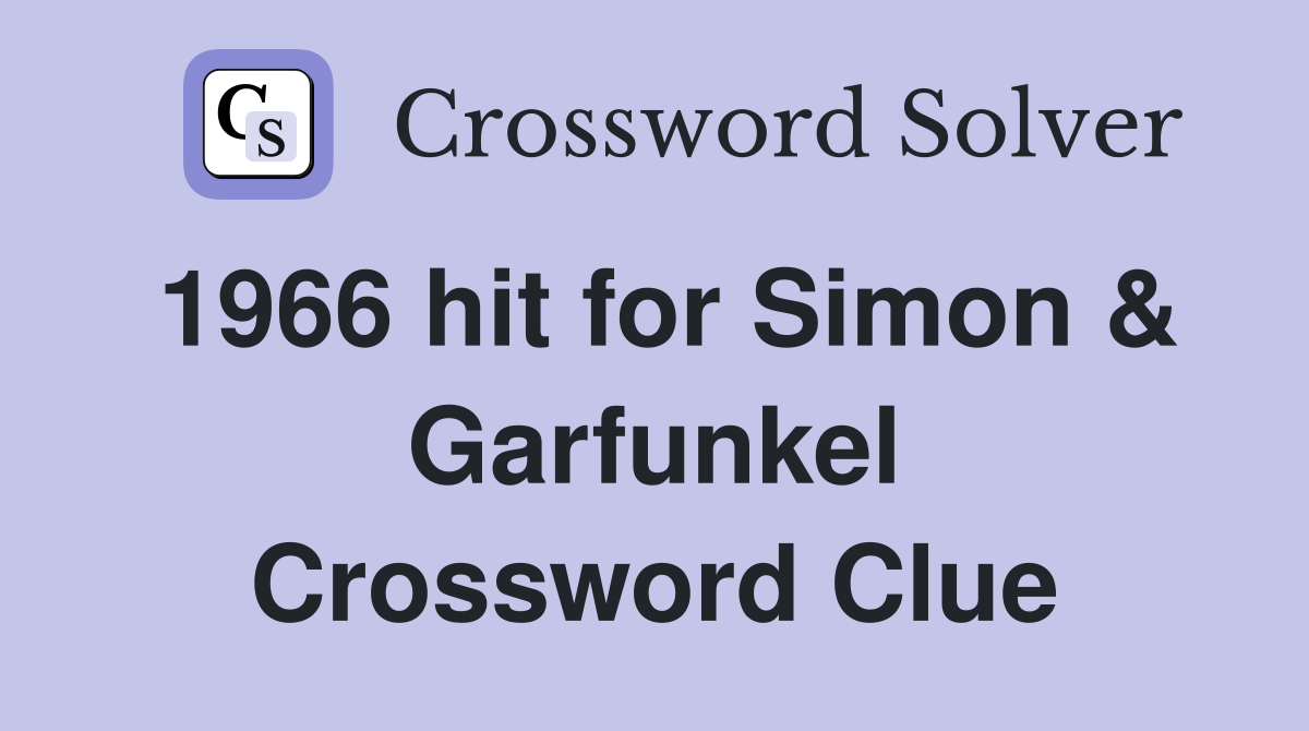 1966 hit for Simon & Garfunkel Crossword Clue