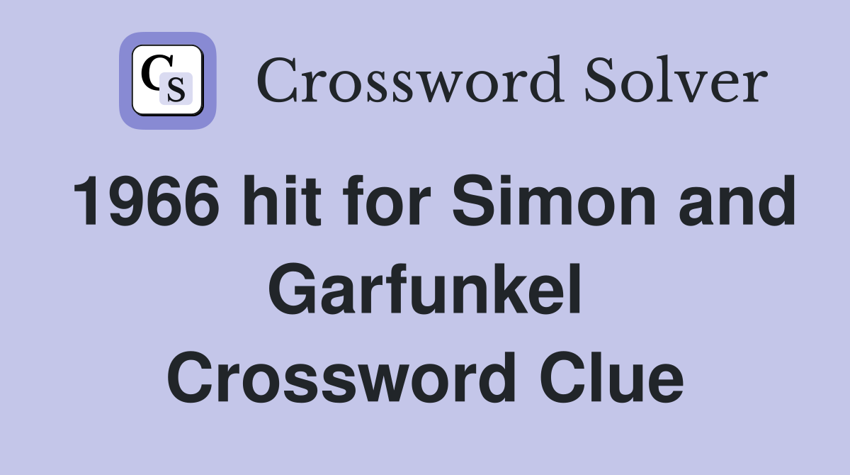 1966 hit for Simon and Garfunkel Crossword Clue