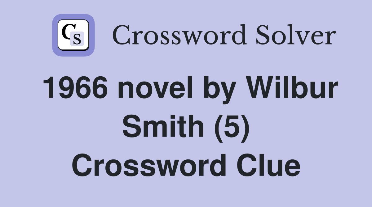 1966 novel by Wilbur Smith (5) Crossword Clue
