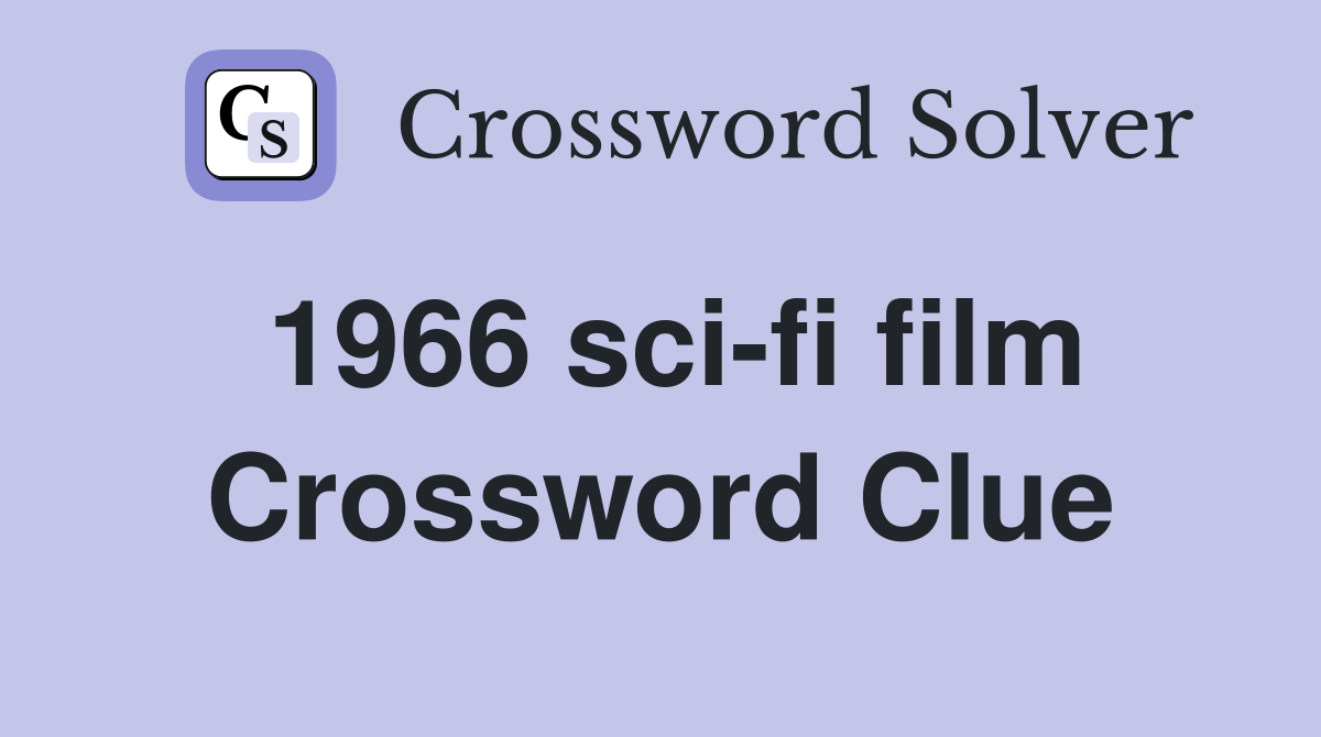 1966 sci-fi film Crossword Clue