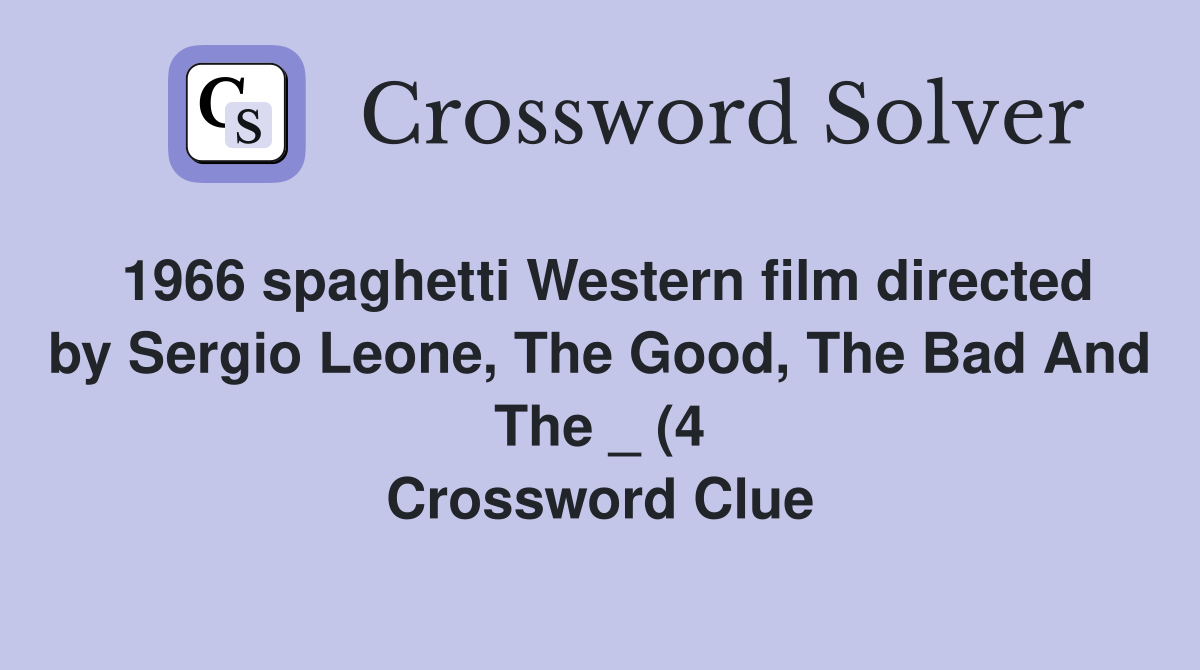 1966 spaghetti Western film directed by Sergio Leone The Good The Bad 1966 spaghetti Western film directed by Sergio Leone The Good The Bad