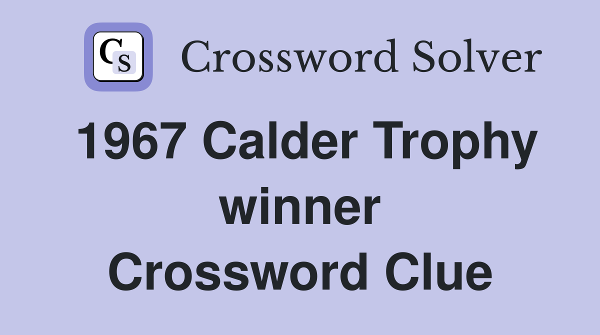 1967 Calder Trophy winner Crossword Clue