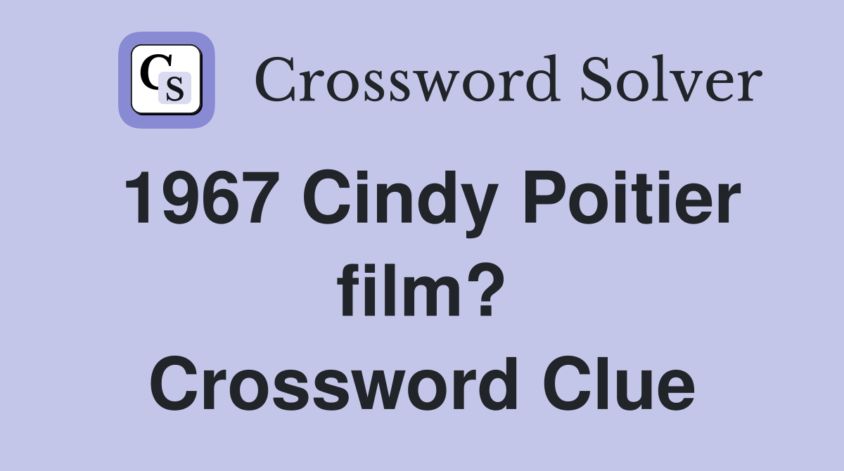 1967 Cindy Poitier film? Crossword Clue
