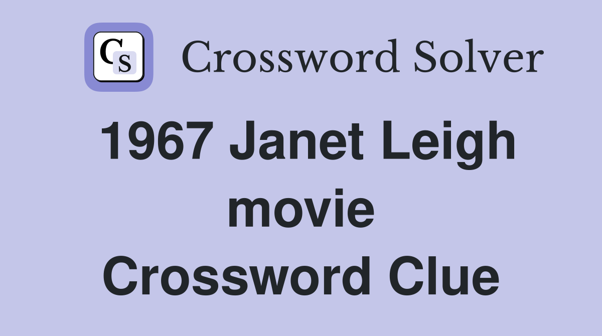 1967 Janet Leigh movie Crossword Clue