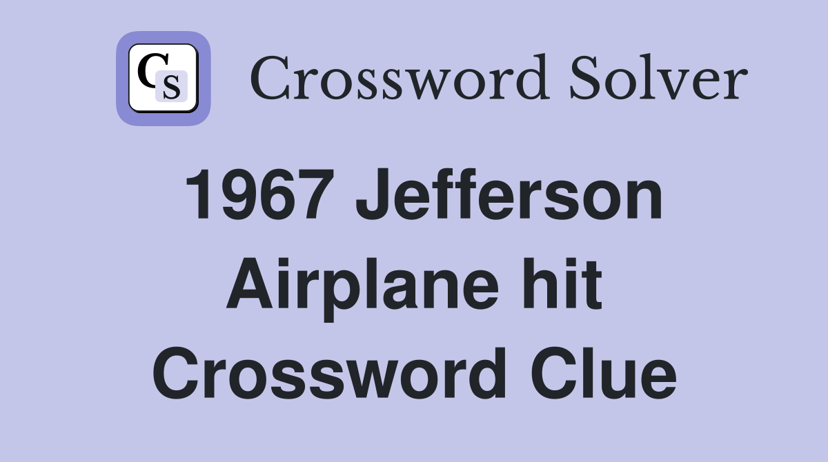 1967 Jefferson Airplane hit Crossword Clue