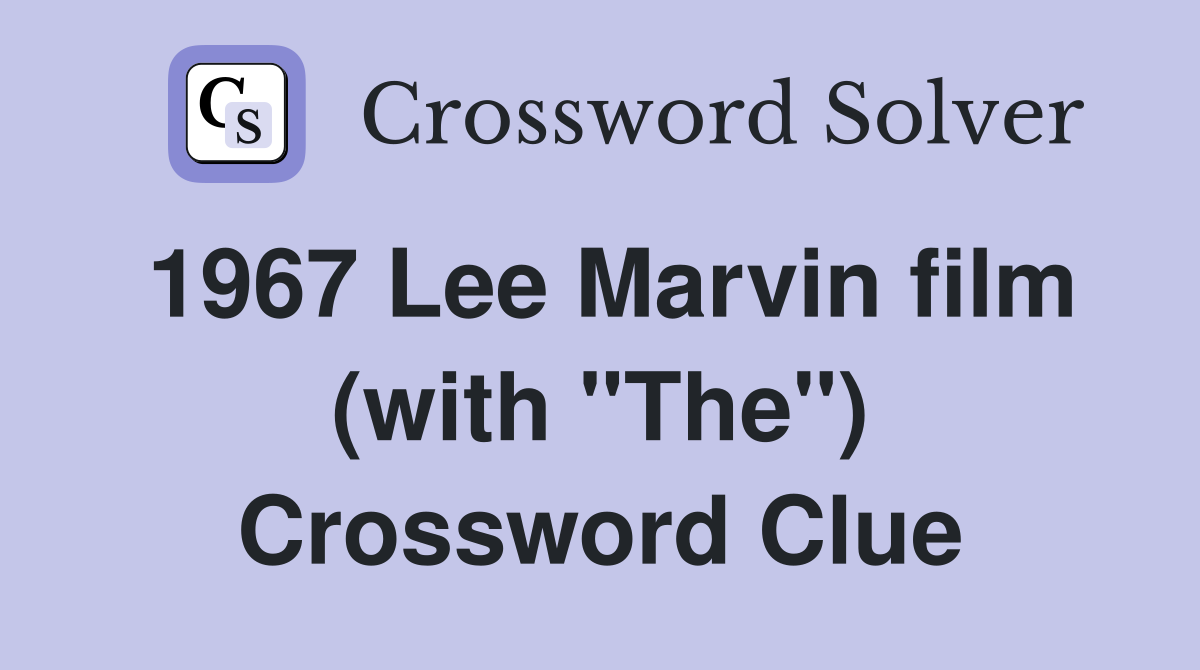 1967 Lee Marvin film (with "The") Crossword Clue