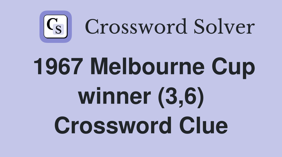 1967 Melbourne Cup winner (3,6) Crossword Clue