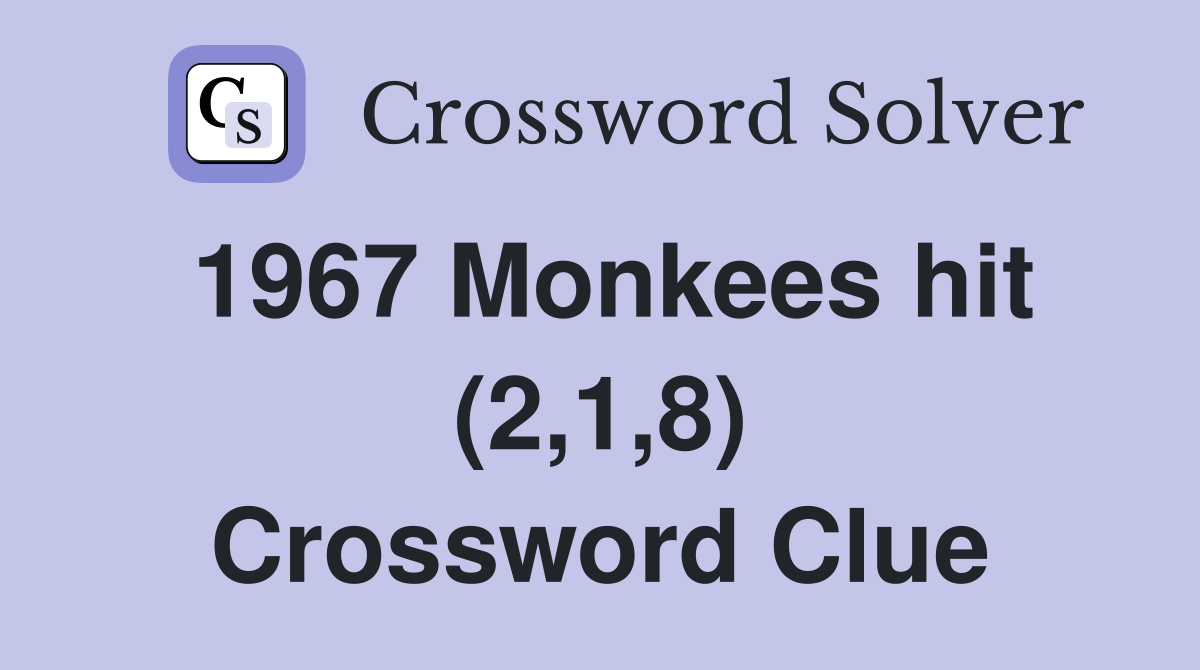 1967 Monkees hit (2,1,8) Crossword Clue