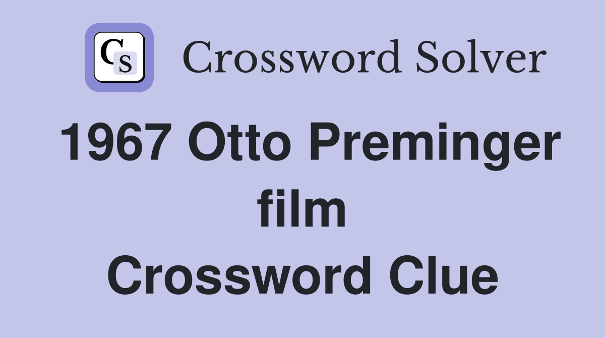 1967 Otto Preminger film Crossword Clue
