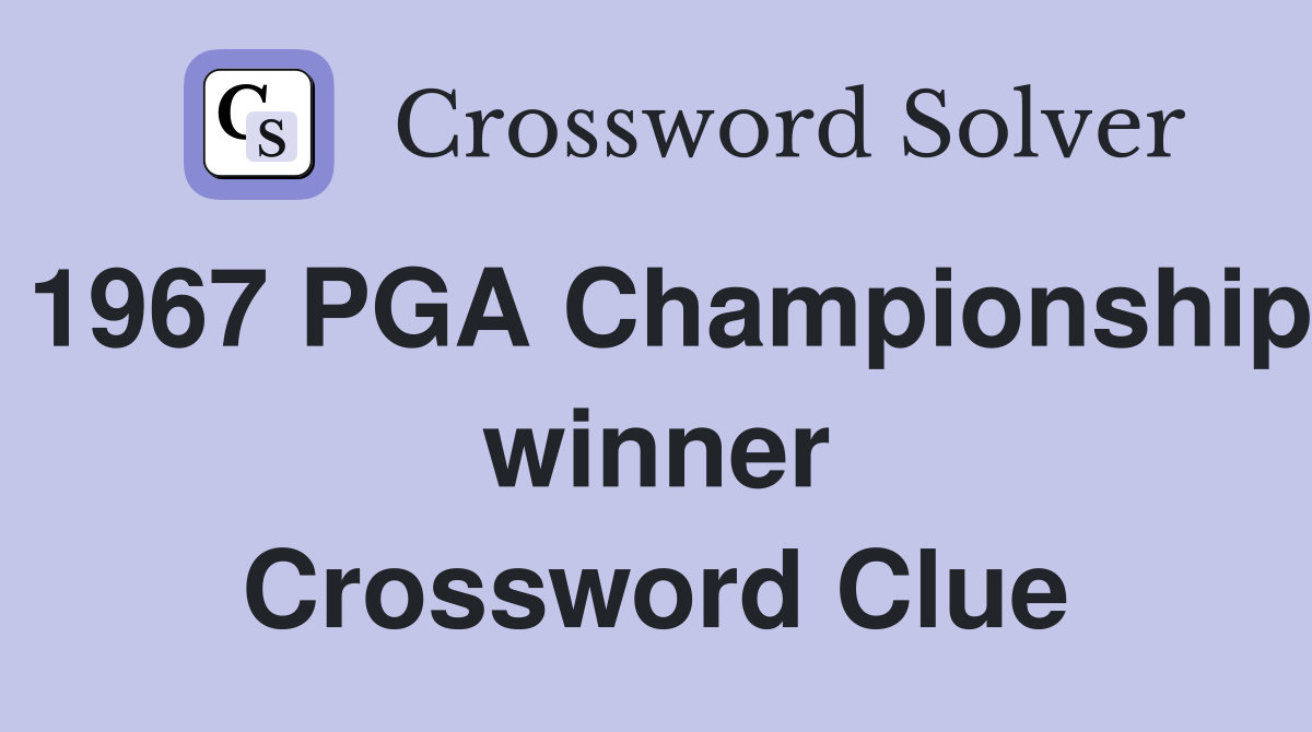 1967 PGA Championship winner Crossword Clue