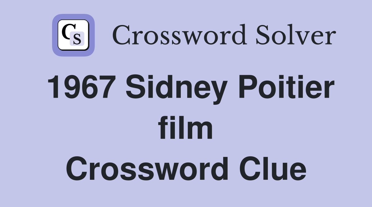 1967 Sidney Poitier film Crossword Clue