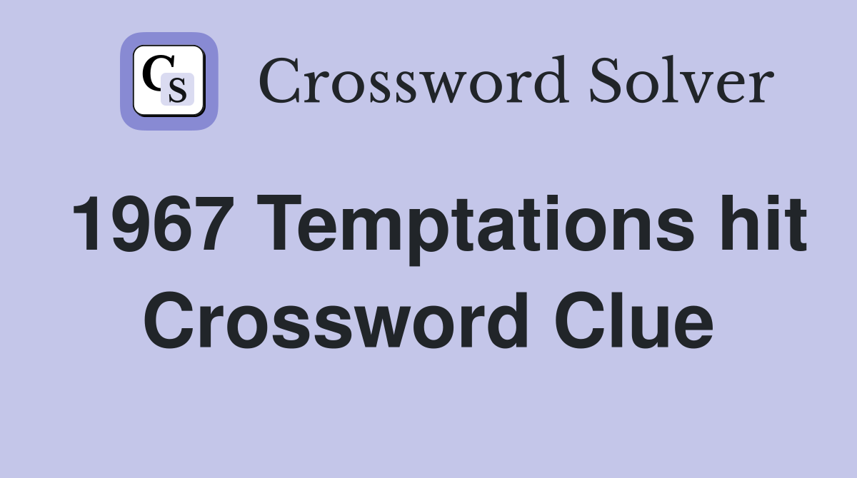 1967 Temptations hit Crossword Clue