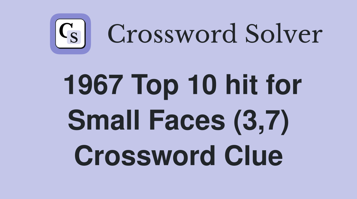 1967 Top 10 hit for Small Faces (3,7) Crossword Clue