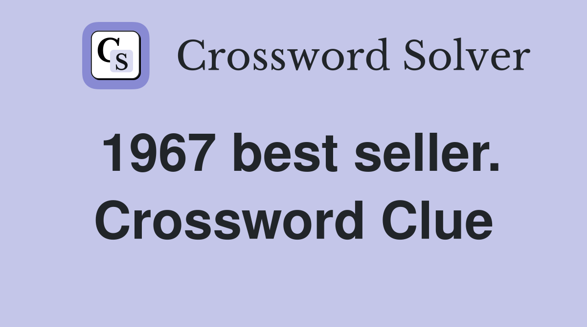 1967 best seller. Crossword Clue