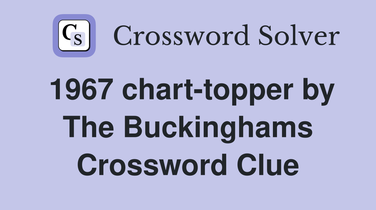 1967 chart-topper by The Buckinghams Crossword Clue