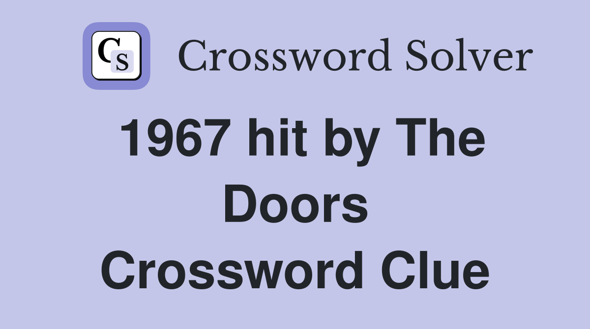 1967 hit by The Doors Crossword Clue