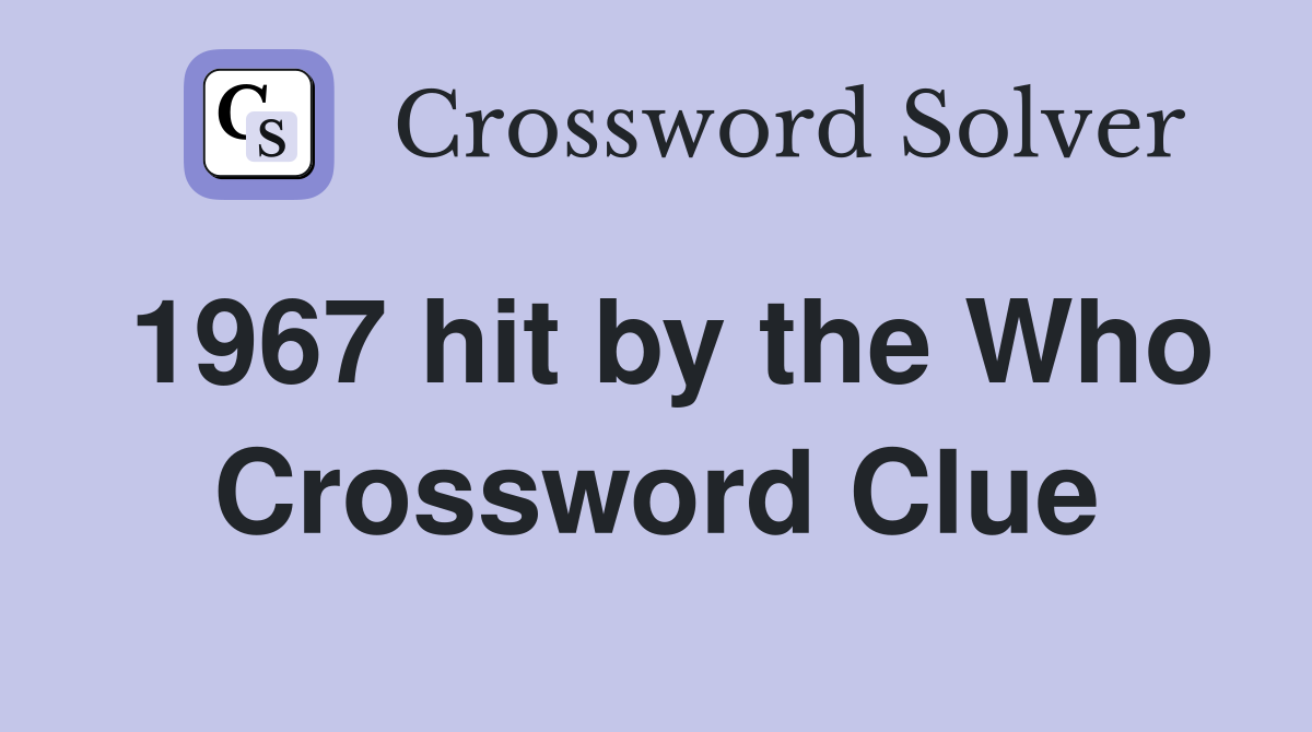 1967 hit by the Who Crossword Clue