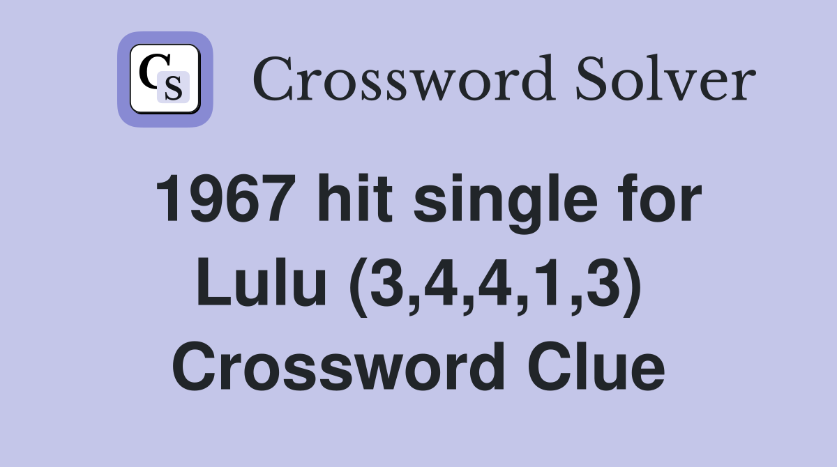 1967 hit single for Lulu (3,4,4,1,3) Crossword Clue