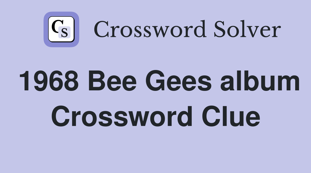 1968 Bee Gees album Crossword Clue