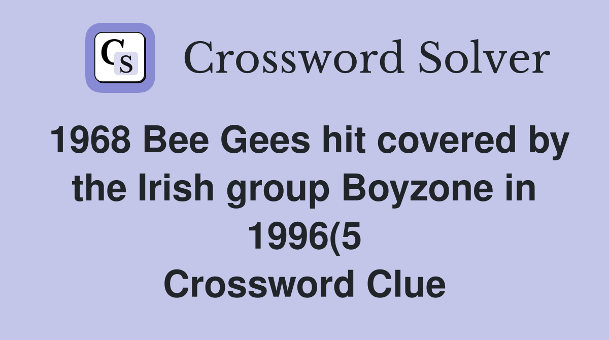 1968 Bee Gees hit covered by the Irish group Boyzone in 1996(5 1968 Bee Gees hit covered by the Irish group Boyzone in 1996(5