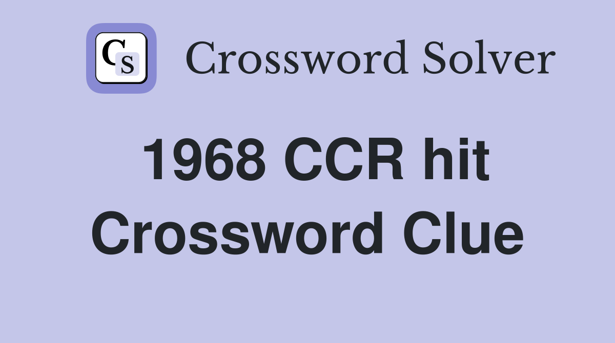 1968 CCR hit Crossword Clue