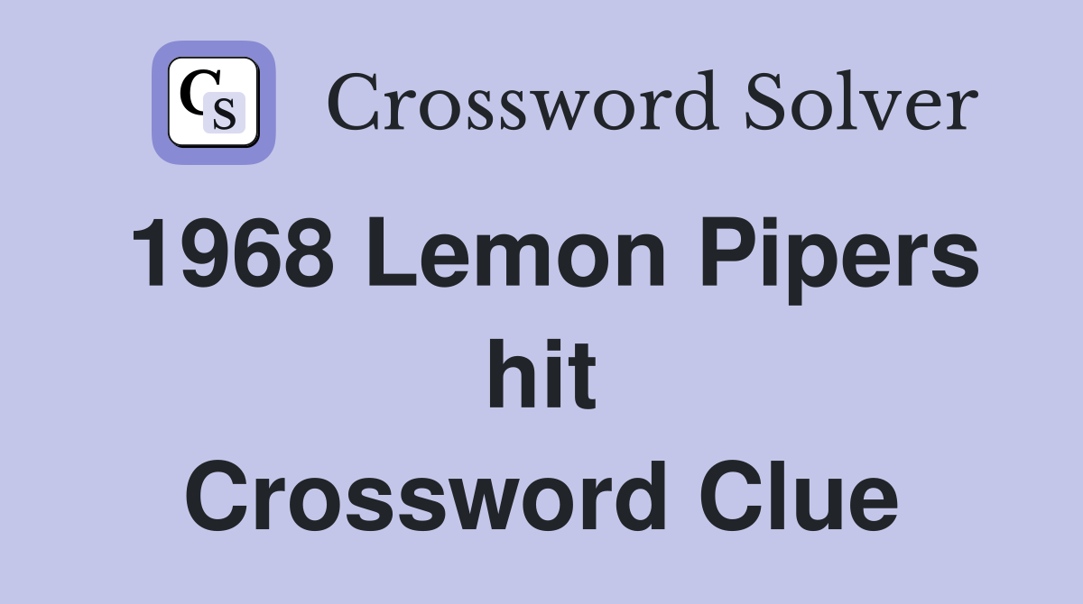 1968 Lemon Pipers hit Crossword Clue