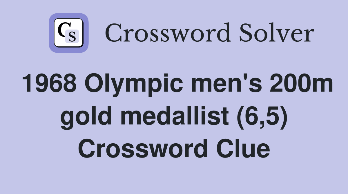 1968 Olympic men's 200m gold medallist (6,5) Crossword Clue