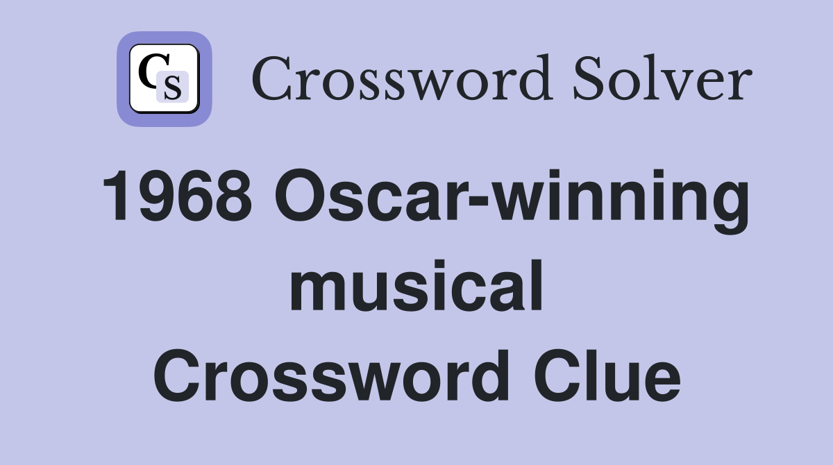1968 Oscar-winning musical Crossword Clue