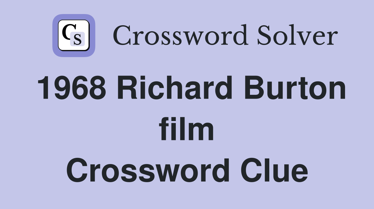 1968 Richard Burton film Crossword Clue