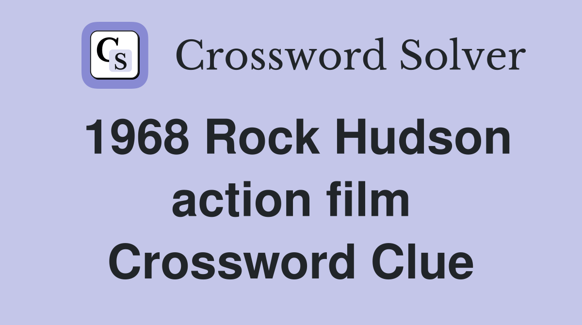 1968 Rock Hudson action film Crossword Clue